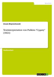Textinterpretation von Puskins 'Cygany' (1824)