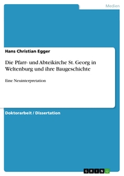 Die Pfarr- und Abteikirche St. Georg in Weltenburg und ihre Baugeschichte - Cover