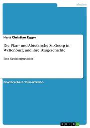 Die Pfarr- und Abteikirche St. Georg in Weltenburg und ihre Baugeschichte