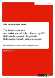 Zur Renaissance des sozialwissenschaftlichen Kulturbegriffs: Kulturanthropologie, Empirische Kulturwissenschaft, Kultursoziologie