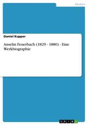 Anselm Feuerbach (1829-1880) - Eine Werkbiographie