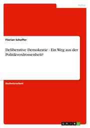 Deliberative Demokratie - Ein Weg aus der Politikverdrossenheit? - Cover