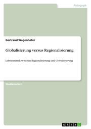 Globalisierung versus Regionalisierung