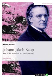 Johann Jakob Kaup - Der große Naturforscher aus Darmstadt - Cover