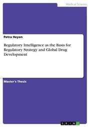 Regulatory Intelligence as the Basis for Regulatory Strategy and Global Drug Development