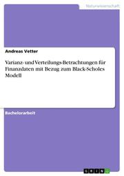 Varianz- und Verteilungs-Betrachtungen für Finanzdaten mit Bezug zum Black-Scholes Modell