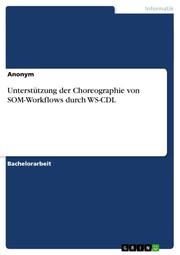 Unterstützung der Choreographie von SOM-Workflows durch WS-CDL