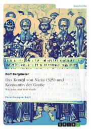 Das Konzil von Nicäa (325) und Konstantin der Große