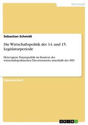 Die Wirtschaftspolitik der 14.und 15.Legislaturperiode - Cover