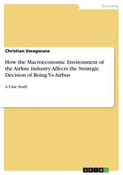 How the Macroeconomic Environment of the Airline Industry Affects the Strategic Decision of Boing Vs Airbus - Cover