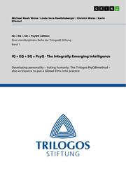 IQ + EQ + SQ = PsyQ - The Integrally Emerging Intelligence