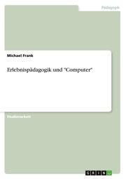 Erlebnispädagogik und 'Computer' - Cover