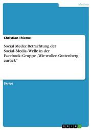 Social Media: Betrachtung der SocialMediaWelle in der FacebookGruppe Wir wollen Guttenberg zurück