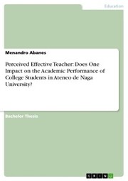 Perceived Effective Teacher: Does One Impact on the Academic Performance of College Students in Ateneo de Naga University? - Cover