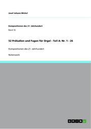 52 Präludien und Fugen für Orgel - Teil A: Nr.1 - 26