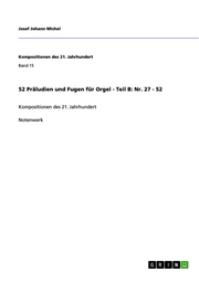 52 Präludien und Fugen für Orgel - Teil B: Nr. 27 - 52