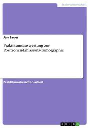 Praktikumsauswertung zur Positronen-Emissions-Tomographie