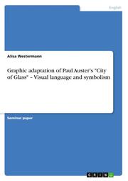 Graphic adaptation of Paul Austers 'City of Glass' - Visual language and symbolism
