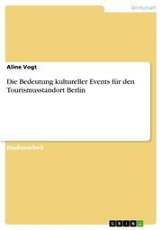 Die Bedeutung kultureller Events für den Tourismusstandort Berlin - Cover