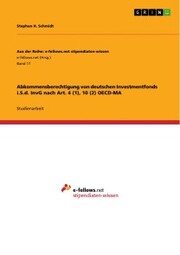 Abkommensberechtigung von deutschen Investmentfonds i.S.d. InvG nach Art. 4 (1), 10 (2) OECD-MA - Cover