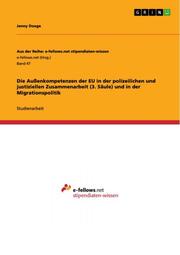 Die Außenkompetenzen der EU in der polizeilichen und justiziellen Zusammenarbeit (3.Säule) und in der Migrationspolitik - Cover