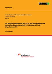 Die Außenkompetenzen der EU in der polizeilichen und justiziellen Zusammenarbeit (3. Säule) und in der Migrationspolitik