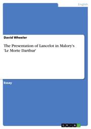 The Presentation of Lancelot in Malory's 'Le Morte Darthur'