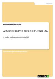A business analysis project on Google Inc.