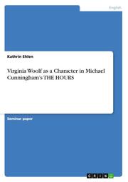 Virginia Woolf as a Character in Michael Cunninghams THE HOURS