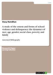 A study of the extent and forms of school violence and delinquency: the dynamics of race, age, gender, social class, poverty and family