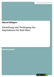 Entstehung und Niedergang des Kapitalismus bei Karl Marx