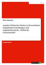 Aspekte Politischer Kultur in Deutschland: Legitimitätsvorstellungen und Legitimitätsurteile: Politische Gemeinschaft