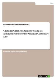 Criminal Offences, Sentences and its Enforcement under the Albanian Customary Law - Cover