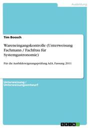 Wareneingangskontrolle (Unterweisung Fachmann / Fachfrau für Systemgastronomie) - Cover
