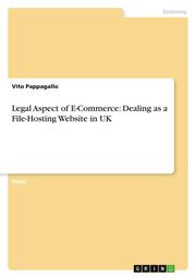 Legal Aspect of E-Commerce: Dealing as a File-Hosting Website in UK