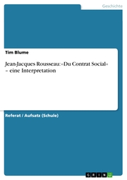 Jean-Jacques Rousseau: <<Du Contrat Social' - eine Interpretation