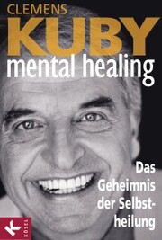 Mental Healing - Das Geheimnis der Selbstheilung - Cover