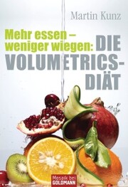 Mehr essen - weniger wiegen: Die Volumetrics-Diät - Cover