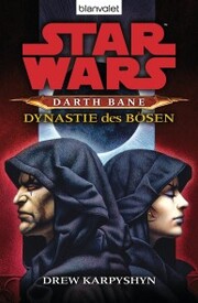 Star Wars. Darth Bane 3. Dynastie des Bösen