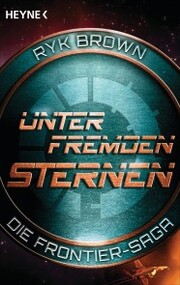 Unter fremden Sternen - Die Frontier-Saga (2)