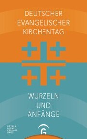 Deutscher Evangelischer Kirchentag - Wurzeln und Anfänge