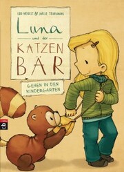 Luna und der Katzenbär gehen in den Kindergarten - Cover
