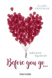 Before you go - Jeder letzte Tag mit dir
