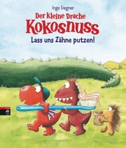 Der kleine Drache Kokosnuss - Lass uns Zähne putzen! - Cover