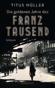 Die goldenen Jahre des Franz Tausend - Cover