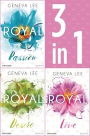 Die Royals-Saga 1-3: - Royal Passion / Royal Desire / Royal Love - Cover