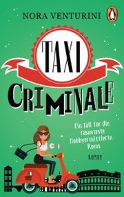 Taxi criminale - Ein Fall für die rasanteste Hobbyermittlerin Roms - Cover
