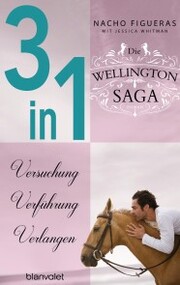 Die Wellington-Saga 1-3: Versuchung / Verführung / Verlangen (3in1-Bundle) - Cover