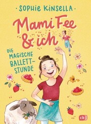 Mami Fee & ich - Die magische Ballettstunde