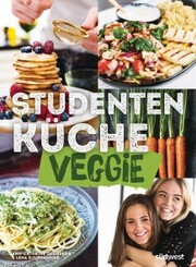 Studentenküche veggie - Mehr als 60 einfache vegetarische Rezepte, Infos zu leckerem Fleischersatz und das wichtigste Küchen-Know-How - Cover